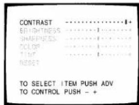 CONTRAST BEIGHTNESS ...... SHARPINESS...... COLOR ...... TIME ...... RESET TO SELECT ITEM PUSH ADV TO CONTROL PUSH - +