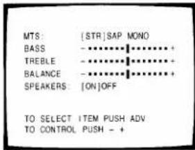 MTS: [STR]SAP MONO BASS -********+ TREBLE -********+ BALANCE -********+ SPEAKERS: [ON]OFF TO SELECT ITEM PUSH ADV TO CONTROL PUSH - +