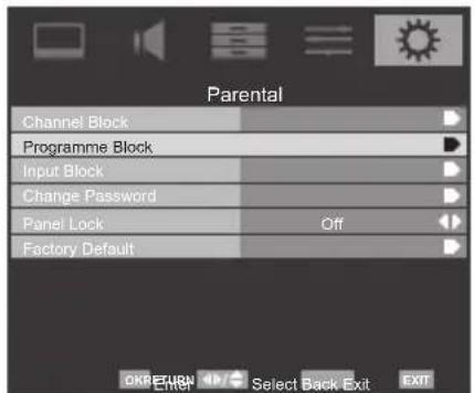 Parental Channel Block Programme Block Input Block Change Password Panel Lock Off Factory Default OKRETURN Select Back Exit EXIT