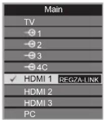 Main TV 1 2 3 4C ✓ HDMI 1 REGZA-LINK HDMI 2 HDMI 3 PC