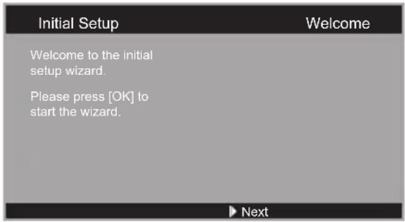 Initial Setup Welcome Welcome to the initial setup wizard. Please press [OK] to start the wizard. ▶ Next