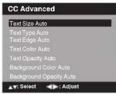 CC Advanced Text Size Auto Text Type Auto Text Edge Auto Text Color Auto Text Opacity Auto Background Color Auto Background Opacity Auto Select : Adjust