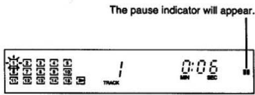 The pause indicator will appear. 1 0:06 MIN SEC TRACK