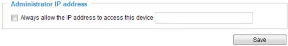 Administrator IP address □ Always allow the IP address to access this device Save