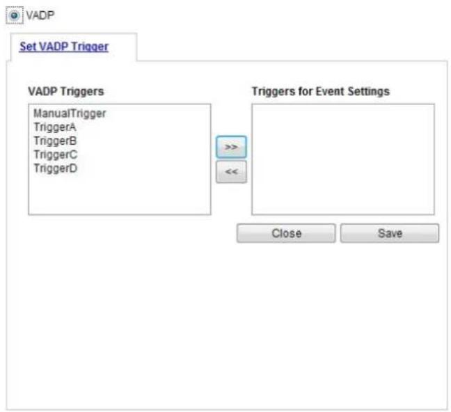 VADP Set VADP Trigger VADP Triggers ManualTrigger TriggerA TriggerB TriggerC TriggerD Triggers for Event Settings Close Save