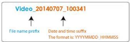 Video_20140707_100341 File name prefix Date and time suffix The format is: YYYYMMDD HHMMSS