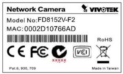 Network Camera VIVO TEK Model No:FD8152V-F2 MAC:0002D10766AD RoHS CE FC XXXX V©I Pat.6, 930, 709 Made in Taiwan