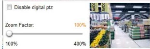 Disable digital ptz Zoom Factor: 100% 100% 400%