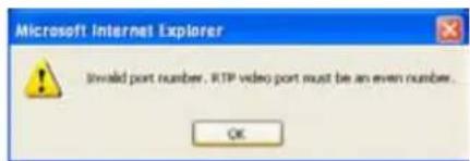 Microsoft Internet Explorer Invalid port number. RTP video port must be an even number. OK