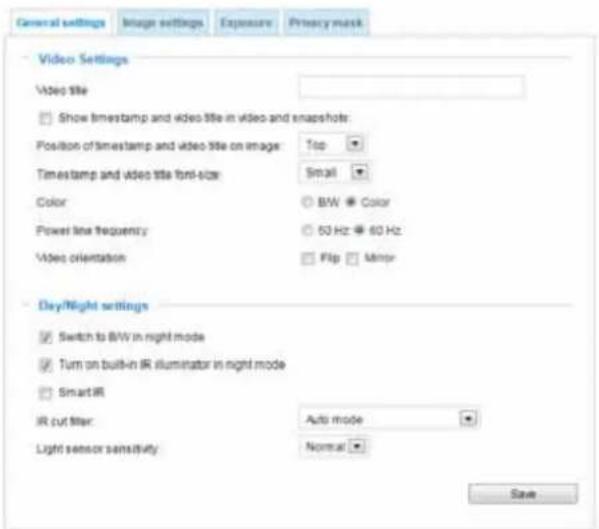 General settings Image settings Exposure Privacy mask Video Settings Video Title Show timestamp and video title in video and snapshot: Position of timestamp and video title on image: Top Timestamp and video title font-size: Small Color B/W Color Power line frequency 60 Hz 60 Hz Video orientation Flip Minor Day/Night settings Switch to BW in night mode Turn on built-in IR illuminator in night mode SmartIR IR cut filter: Auto mode Light sensor sensitivity Normal Save