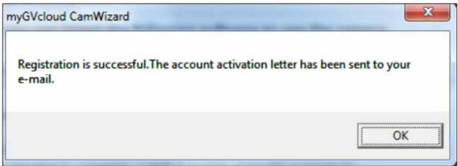 myGVcloud CamWizard Registration is successful. The account activation letter has been sent to your e-mail. OK