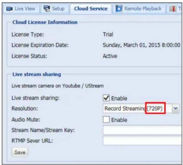 Live View Setup Cloud Service Remote Playback Cloud License Information License Type: Trial License Expiration Date: Sunday, March 01, 2015 8:00:00 License Status: Active Live stream sharing Live stream camera on Youtube / UStream Live stream sharing: Enable Resolution: Record Streaming (720P) Audio Mute: Enable Stream Name/Stream Key: RTMP Sever URL: Save