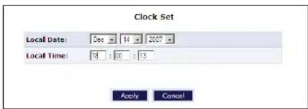 Clock Set Local Date: Dec 14 2007 Local Time: 18 : 20 : 13 Apply Cancel
