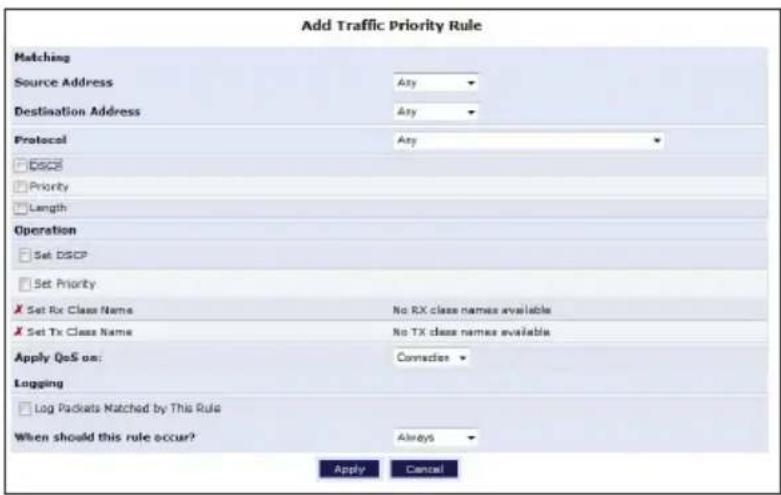 Add Traffic Priority Rule Matching Source Address Any Destination Address Any Protocol Any □ DSCP □ Priority □ Length Operation □ Set DSCP □ Set Priority X Set Rx Class Name No RX class names available X Set Tx Class Name No TX class names available Apply QoS on: Connected Logging □ Log Packets Matched by This Rule When should this rule occur? Always Apply Cancel