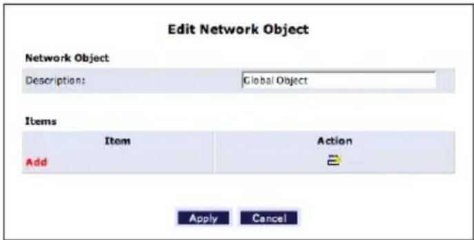 Edit Network Object Network Object Description: Global Object Items Item Action Add Apply Cancel