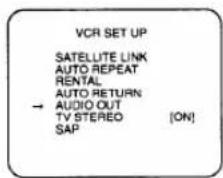 VCR SET UP SATELLITE LINK AUTO REPEAT RENTAL AUTO RETURN → AUDIO OUT TV STEREO [ON] SAP