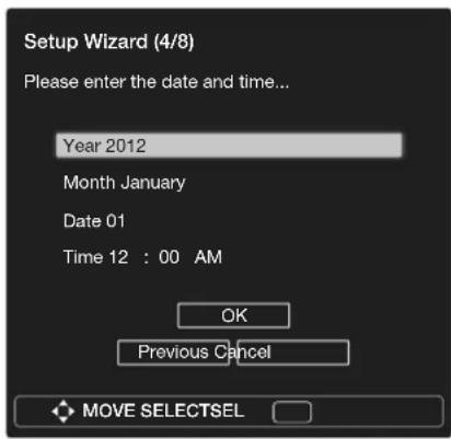 Setup Wizard (4/8) Please enter the date and time... Year 2012 Month January Date 01 Time 12 : 00 AM OK Previous Cancel MOVE SELECTSEL