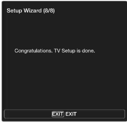 Setup Wizard (8/8) Congratulations. TV Setup is done. EXIT EXIT