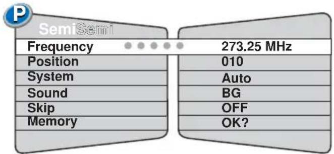 P SemiSemi Frequency 273.25 MHz Position 010 System Auto Sound BG Skip OFF Memory OK?