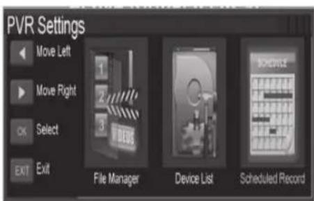 PVR Settings Move Left Move Right OK Select EXIT Exit File Manager Device List Scheduled Record