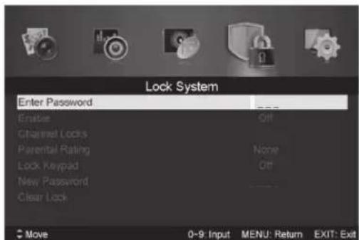 Lock System Enter Password Enable Channel Locks Parental Rating Lock Keypad New Password Clear Lock 0-9 Input MENU: Return EXIT: Exit Move