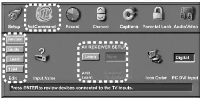Setup NetCommand Record Channel Captions Parental Lock AudioVideo Review Guide Learn 1394 Edit Input Name AV RECEIVER SETUP Learn None AVR Learn Commercial TV Audio Unit Icon Order PC DVI Input Press ENTER to review devices connected to the TV inputs.