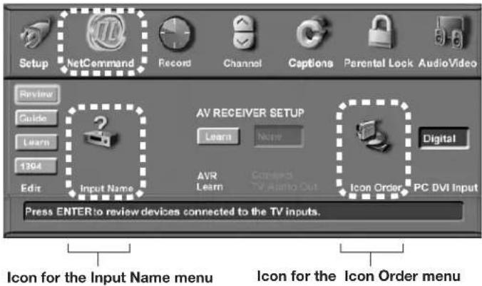 Setup NetCommand Record Channel Captions Parental Lock AudioVideo Review Guide Learn 1364 Edit Input Name AV RECEIVER SETUP Learn Name Digital AVR Learn Contacts TV Audio Out Icon Order PC DVI Input Press ENTER to review devices connected to the TV inputs. Icon for the Input Name menu Icon for the Icon Order menu