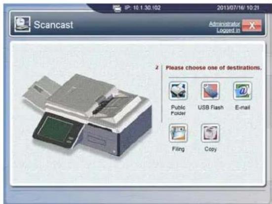 IP: 10.1.30/02 2013/07/16/ 10:21 Scancast Administrator Logged in z Please choose one of destinations. Public Folder USB Flash E-mail Filing Copy