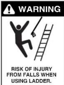 WARNING RISK OF INJURY FROM FALLS WHEN USING LADDER.