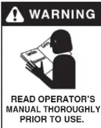 WARNING READ OPERATOR'S MANUAL THOROUGHLY PRIOR TO USE.