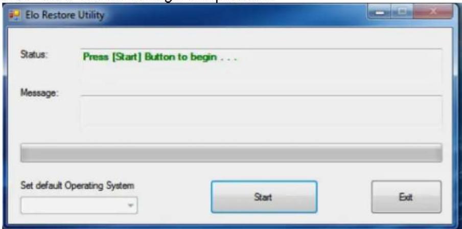 Elo Restore Utility Status: Press [Start] Button to begin ... Message: Set default Operating System Start Exit
