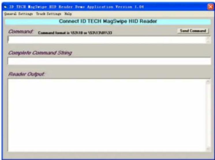 ID TECH MagSwipe HID Reader Demo Application Version 1.04 General Settings Track Settings Help Connect ID TECH MagSwipe HID Reader Command: Command format is \US\18 or \US\13\NT\33 Send Command Complete Command String Reader Output: