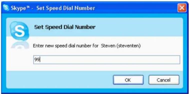 Skype™ - Set Speed Dial Number Set Speed Dial Number Enter new speed dial number for Steven (steventen) 99 OK Cancel