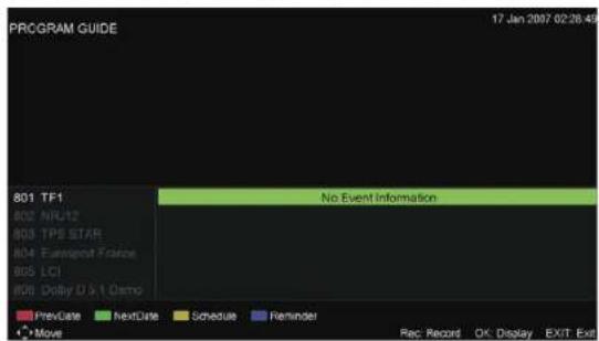 PROGRAM GUIDE 801 TF1 802 NR/12 803 TPS STAR 804 Euro提前 France 805 LCI 806 Dolly U > 1 Demo No Event Information PrevDate NextDate Schedule Reminder Move Rec Record OK Display EXIT Exit