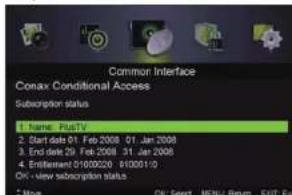 Common Interface Conax Conditional Access Subscription status 1. name: RusTV 2. Start date 01. Feb 2008 01. Jan 2008 3. End date 29. Feb 2008 31. Jan 2008 4. Entitlement 0100020 010001/0 OK - view subscription status 5. Move: OK, Select, MENU, Return, EXIT, Exit