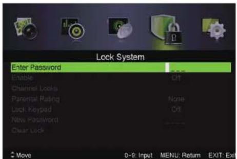Lock System Enter Password Enable Channel Locks Parental Rating Lock Keypad New Password Clear Lock 0-9: Input MENU: Return EXIT: Exit
