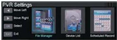 PVR Settings Move Left Move Right Select Exit File Manager Device List Scheduled Record