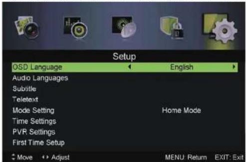 Setup OSD Language ← English → Audio Languages Subtitle Teletext Mode Setting Home Mode Time Settings PVR Settings First Time Setup Move ↕ Adjust MENU: Return EXIT: Exit