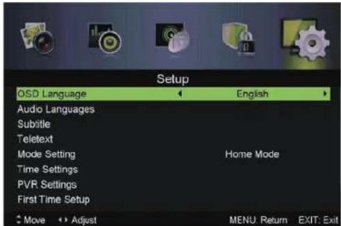 Setup OSD Language ← English ► Audio Languages Subtitle Teletext Mode Setting Home Mode Time Settings PVR Settings First Time Setup Move ↔ Adjust MENU: Return EXIT: Exit