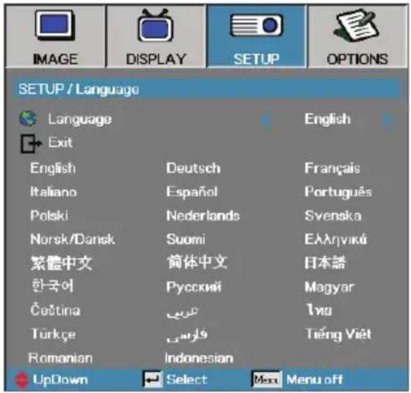 SETUP / Language Language English Exit English Deutsch Français Italiano Español Português Polski Nederlands Svenska Norsk/Dansk Suomi Ελληνικά 繁體中文 简体中文 日本語 한국어 Русский Magyar Čeština الله Túrçè Telng Viêt Romanian Indonesian UpDown Select Menu off