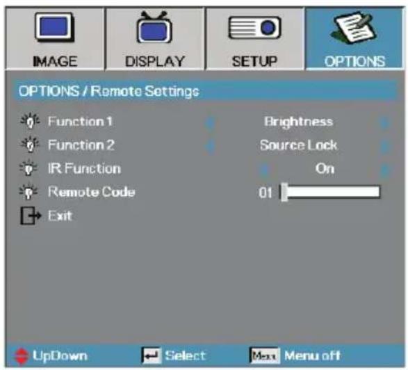 IMAGE DISPLAY SETUP OPTIONS OPTIONS / Remote Settings Function 1 Function 2 IR Function Remote Code Exit Brightness Source Lock On 01 UpDown Select Menu off