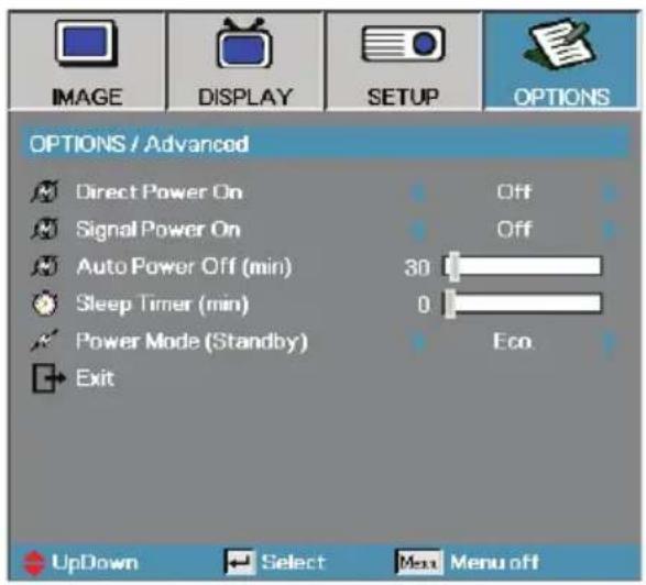 IMAGE DISPLAY SETUP OPTIONS OPTIONS / Advanced Direct Power On Signal Power On Auto Power Off (min) Sleep Timer (min) Power Mode (Standby) Exit Off Off 30 0 Eco UpDown Select Menu off