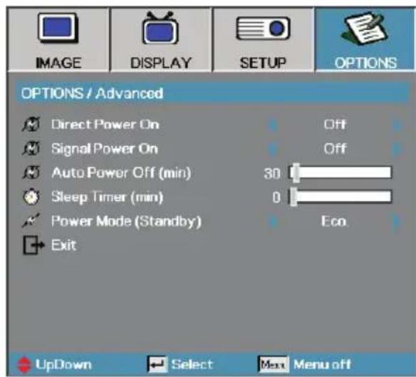 IMAGE DISPLAY SETUP OPTIONS OPTIONS / Advanced Direct Power On Signal Power On Auto Power Off (min) Sleep Timer (min) Power Mode (Standby) Exit Off Off 30 0 Eco UpDown Select Menu off