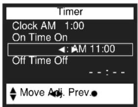 Timer Clock AM 1:00 On Time On ◄ : AM 11:00 Off Time Off --- : --- ▲ Move Adj. Prev.