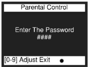 Parental Control Enter The Password ### [0-9] Adjust Exit ●