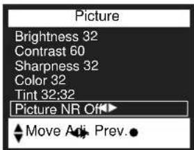 Picture Brightness 32 Contrast 60 Sharpness 32 Color 32 Tint 32;32 Picture NR Off▶ Move Adj. Prev.