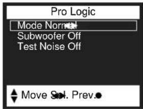 Pro Logic Mode Norm Subwoofer Off Test Noise Off Move Sel. Prev.