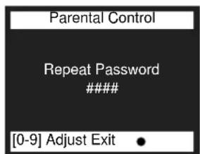 Parental Control Repeat Password ### [0-9] Adjust Exit ●