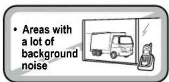 • Areas with a lot of background noise