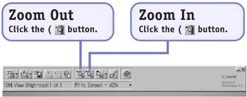Zoom Out Click the ( - button. Zoom In Click the ( - button. Still View (High-res) 1 of 1 Fit to Screen - 42% Canon DZ0666U Presentation 1.0